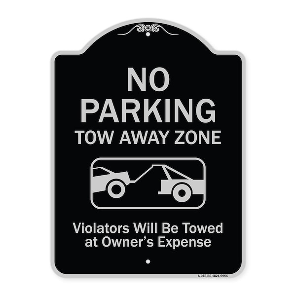 Designer Series-No Parking Tow Away Zone Violators Will Be Towed Vehicle Ow, 24" x 18", BS-1824-9956